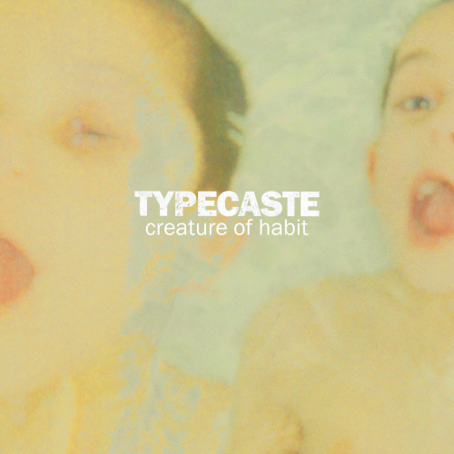 Typecaste : Creature of Habit